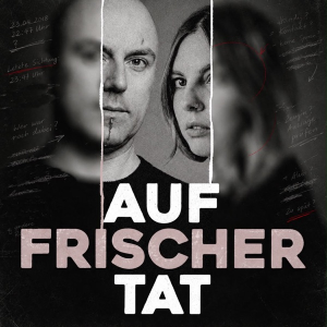 Auf frischer Tat - Der True Crime Podcast