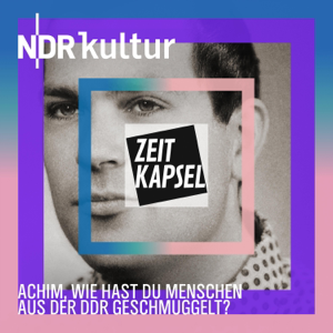 Zeitkapsel - Achim, wie hast du Menschen aus der DDR geschmuggelt?