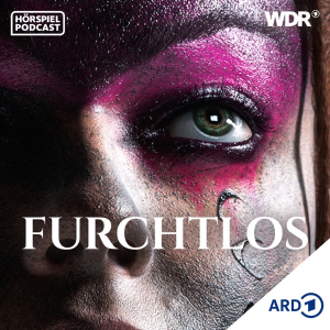 Furchtlos - Hörspiel-Serien über starke Frauen der Geschichte