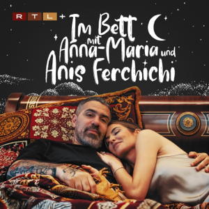 Im Bett mit Anna-Maria und Anis Ferchichi - Der Bushido Podcast
