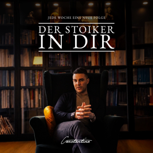 Der Stoiker in Dir – Dein Podcast für mehr Gelassenheit, Klarheit und emotionale Resilienz in einer hektischen Welt!