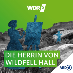 WDR 5 Die Herrin von Wildfell Hall - Hörbuch