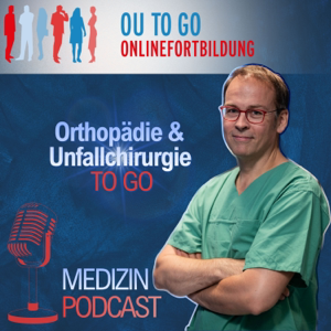 OU TO GO – Der Orthopädie & Unfallchirurgie Podcast