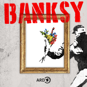Banksy – Rebellion oder Kitsch?