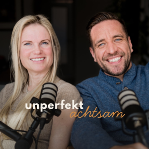 Unperfekt achtsam – Dein Podcast für echte Tiefe, Verbindung und innere Wahrheit