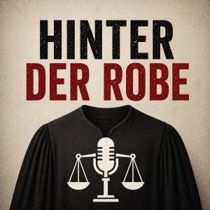 Hinter der Robe - Der Justizpodcast