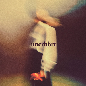 unerhört
