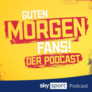 Guten Morgen, Fans! - dein täglicher News-Podcast von Sky Sport