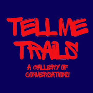 TELL ME TRAILS - Conversations