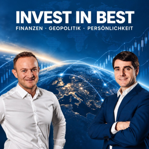 INVEST IN BEST – Finanzen, Geopolitik & Persönlichkeit