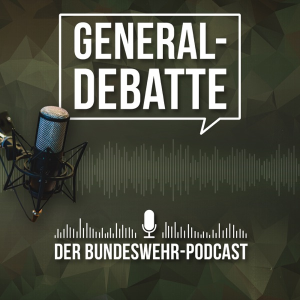 Generaldebatte – Der Bundeswehr-Podcast
