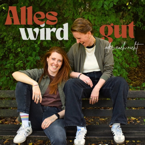 Alles wird gut - oder auch nicht