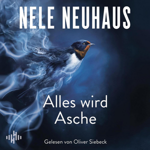 Cover des Hörbuchs Alles wird Asche von Nele Neuhaus, gesprochen von Oliver Siebeck